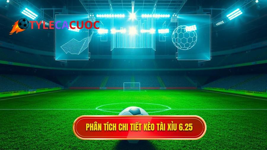 Phân tích đa chiều về kèo tài xỉu 6.25
